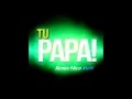Enganchado Tu Papá! Vs Nene Malo /By ►Nicolas Mehl