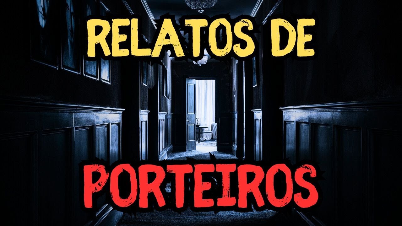 3 RELATOS ARREPIANTES DE PORTEIROS - História de terror