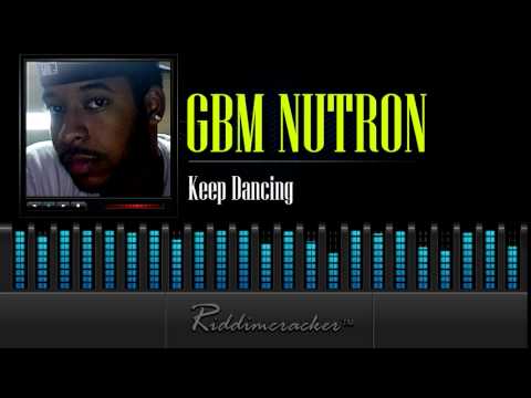 GBM Nutron - Keep Dancing [Soca 2015]