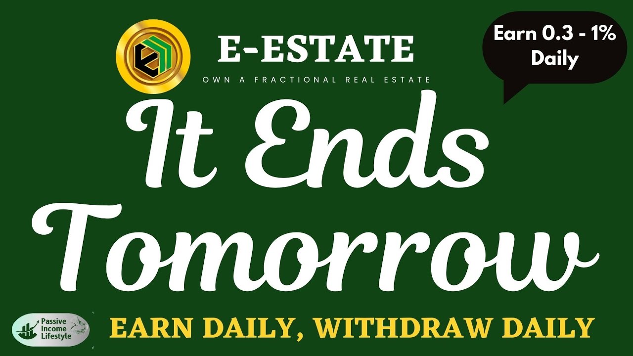 E-Estate - It Ends Tomorrow.
