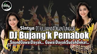 SOUND GAWAI DAYAK - BUJANG'K PEMABOK - REMIX ORGEN TUNGGAL FULLBAND - SoundFYPTiktok