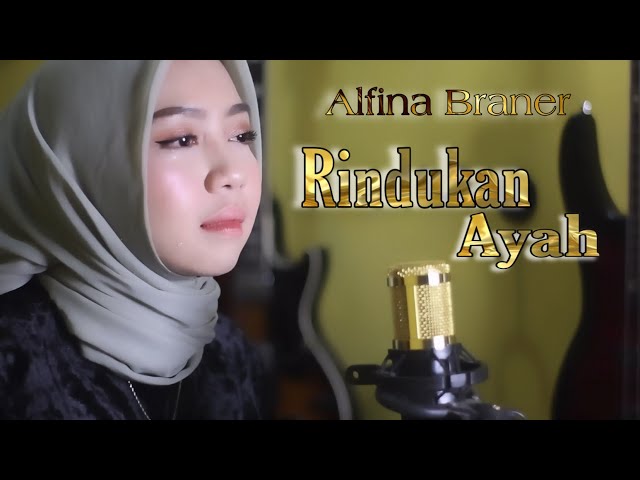 Alfina Braner - Rindukan Ayah class=
