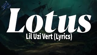 Lil Uzi Vert - Lotus (Lyrics)