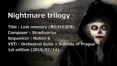 【DTM】【Nightmare３部作】 失われた記憶 [ Notion 6 + Orchestral Suite + Soloists of Prague ]