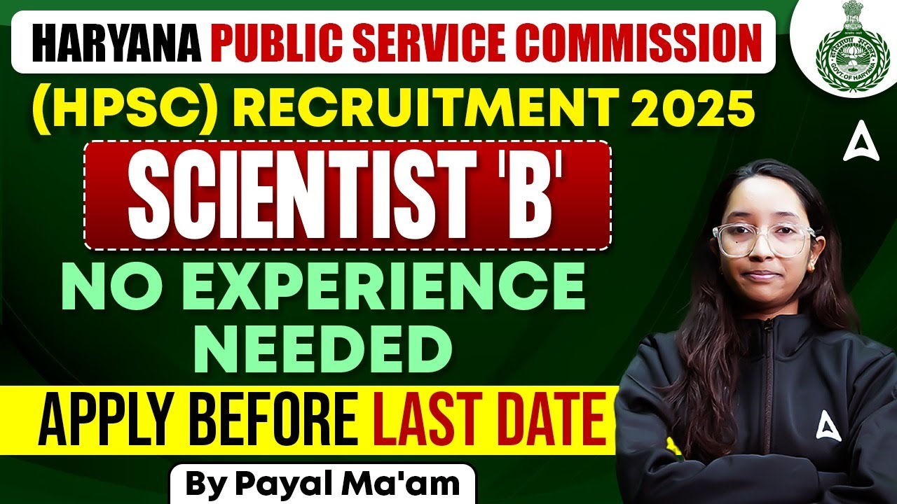 HPSC Scientist B Recruitment 2025 | HPSC Acientist B Eligibility & Apply Online | HPSC Vacancy 2025