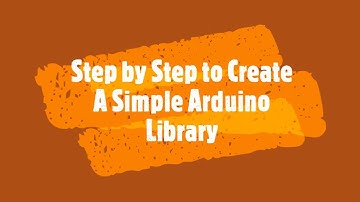 Build Your Own Arduino Library — Easy Step-by-Step Tutorial (Part 1)