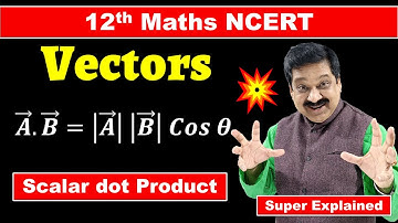 #6 Scalar dot Product of vectors, 12th Maths NCERT Chapter 10 Vector Algebra Example 13 to 21