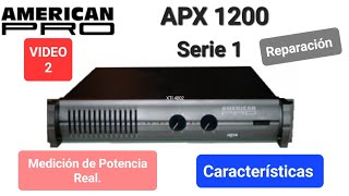 American Pro Apx 1200 SERIE 1 ,VIDEO 2,  Test de potencia, reparacion y características.