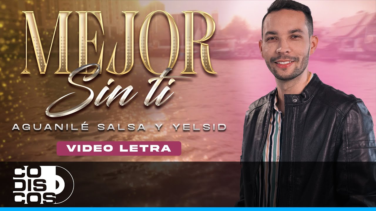 Mejor Sin Ti, Aguanilé Ft Yelsid