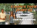 CAMPUS TOUR ON SHANDONG UNIVERSITY PART 2 (CENTRAL CAMPUS)