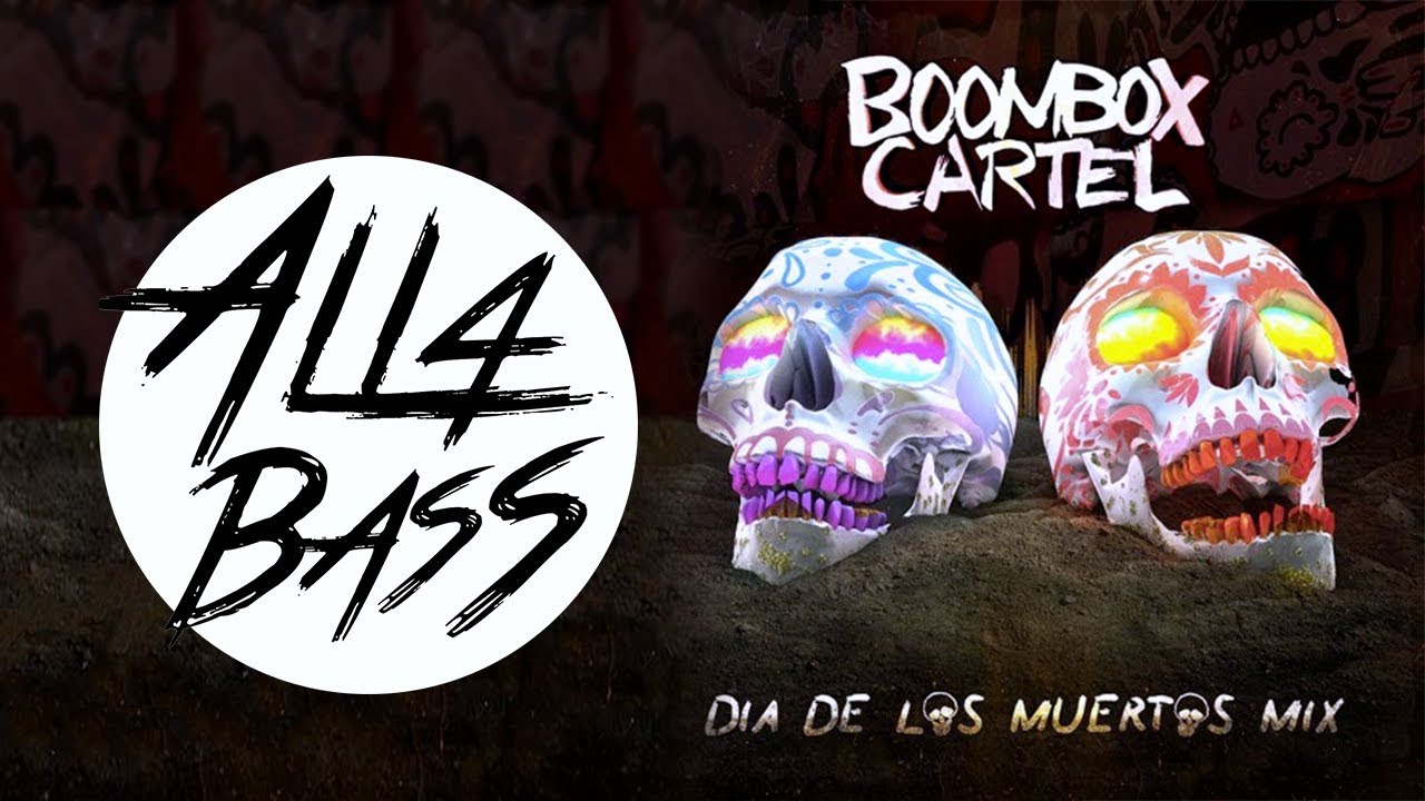 Boombox Cartel DIA DE LOS MUERTOS MIX (BASS BOOSTED) YouTube