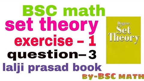 set theory exercise 1 question 3 from lalji prasad book