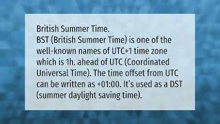 British summer time (BST)/ Daylight saving time (DST)