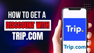 Trip.com Coupon Code (2026) - GET A DISCOUNT EVERYTIME!