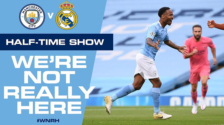 LIVE! Man City v Real Madrid, Half-Time Update | #WNRH