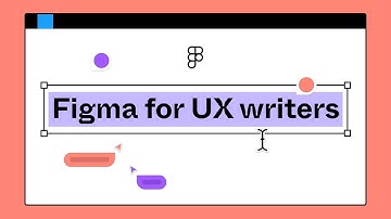 Figma tutorial: Figma for UX writers