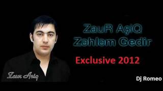 Zaur Asiq - Zehlem Gedir Exclusive 2012 Resimi