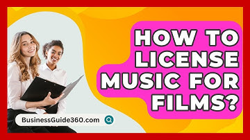 How To License Music For Films? - BusinessGuide360.com