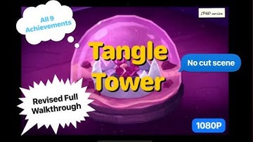 Tangle Tower - Full Walkthrough and all achievement (IPad Revised Verison) [Apple Acarde]
