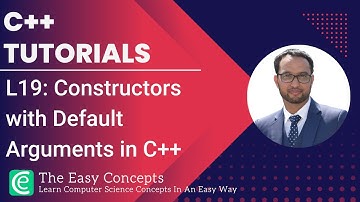 C++ Tutorials | L19: Constructors with Default Arguments in C++ | The Easy Concepts