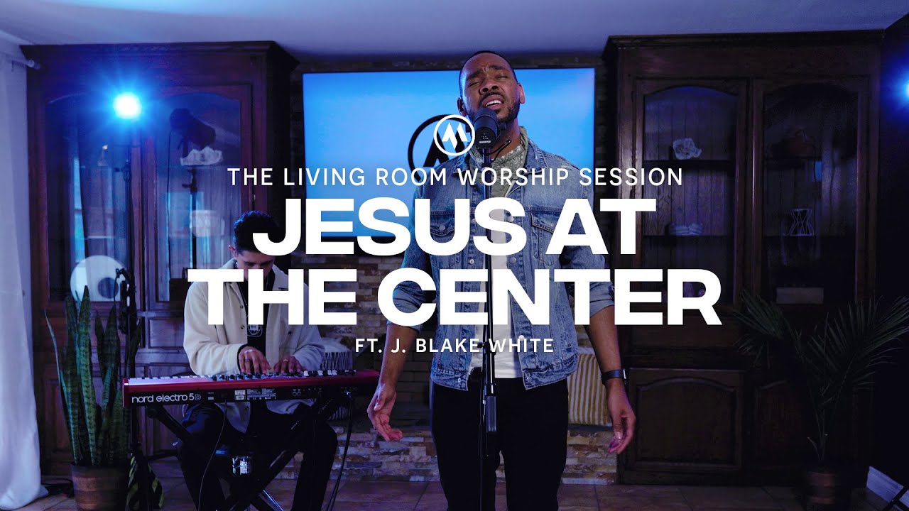 Jesus At The Center (feat. J. Blake White) | Anchored Music