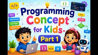 Programming Concept for Kids  Part 1 Programming For Kids Basic Concepts Part 1