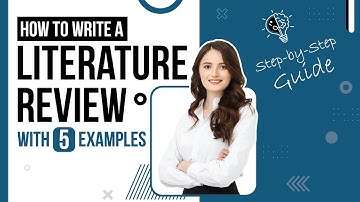 How to write a literature review - Step-by-Step Guide with 5 Examples