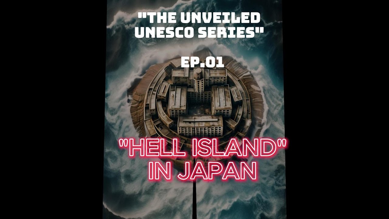 The unveiled story of Unesco( Hashima in Japan)
