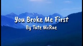 you broke me first by Tate McRae | Lyrics