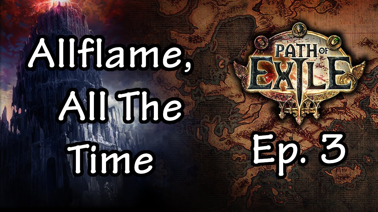 Let's Play Path of Exile 03 - Allflame, All The Time