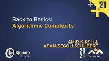 Back to Basics: Algorithmic Complexity - Amir Kirsh & Adam Segoli Schubert - CppCon 2021