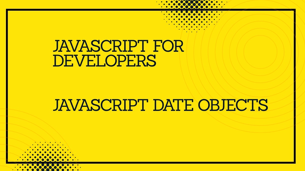 JavaScript for developers || JavaScript Date Objects #javascript # ...