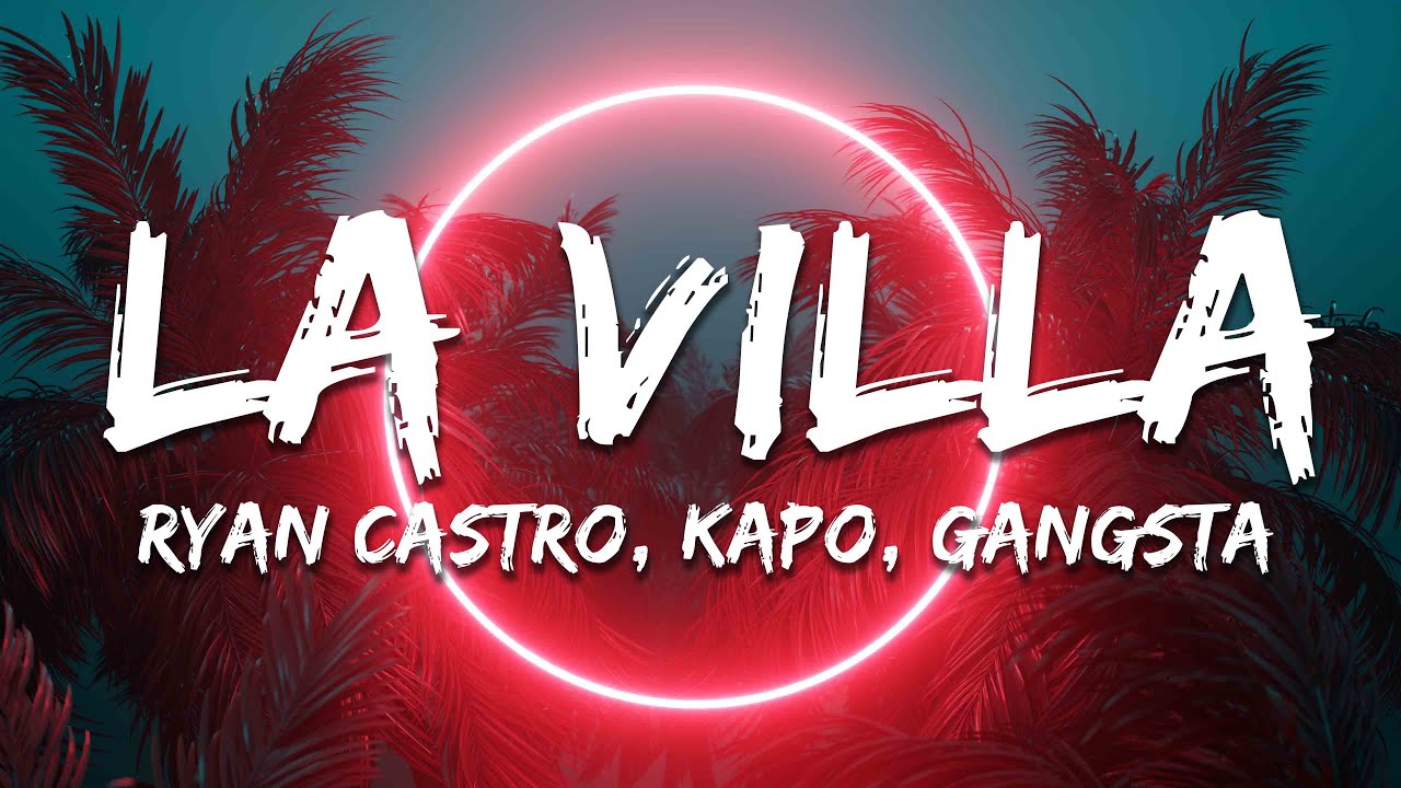 Ryan Castro - LA VILLA (Letra/Lyrics) ft. Kapo & Gangsta