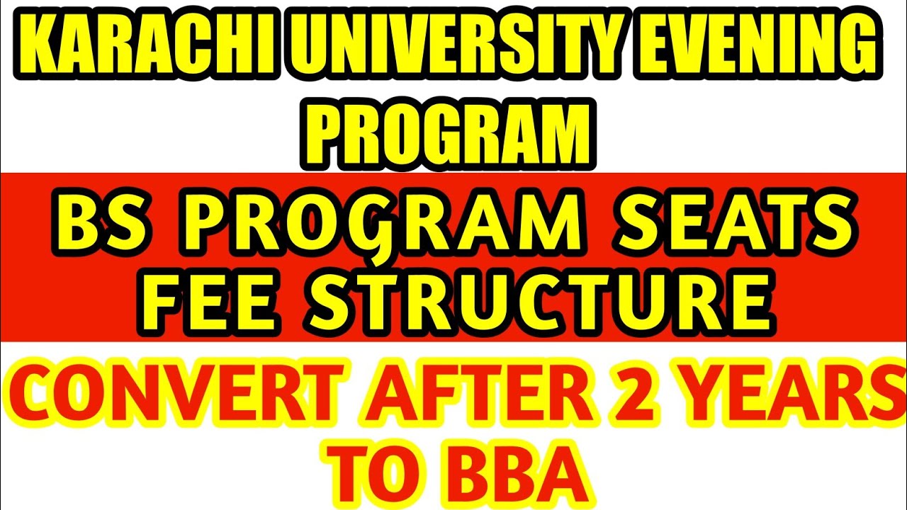 KARACHI UNIVERSITY EVENING PROGRAM FEE I DEPARTMENTS SEATS I TRANSFER FROM BS TO BS 3RD YEAR
