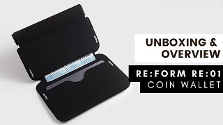 RE:FORM RE:01 Coin Sleeve Wallet [Unboxing & Overview]