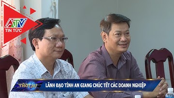 Lãnh đạo tỉnh An Giang chúc tết các doanh nghiệp | ATV Tin tức