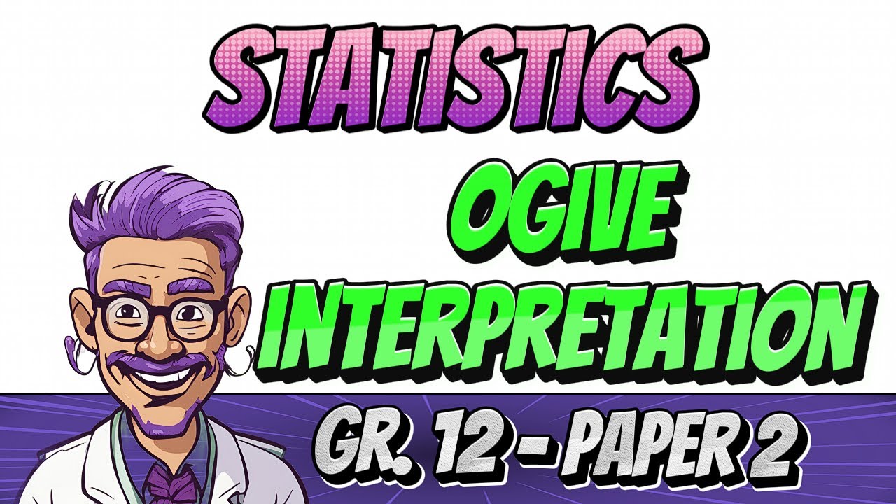 Statistics - Understanding Ogives, Cumulative Frequency tables (Grade ...