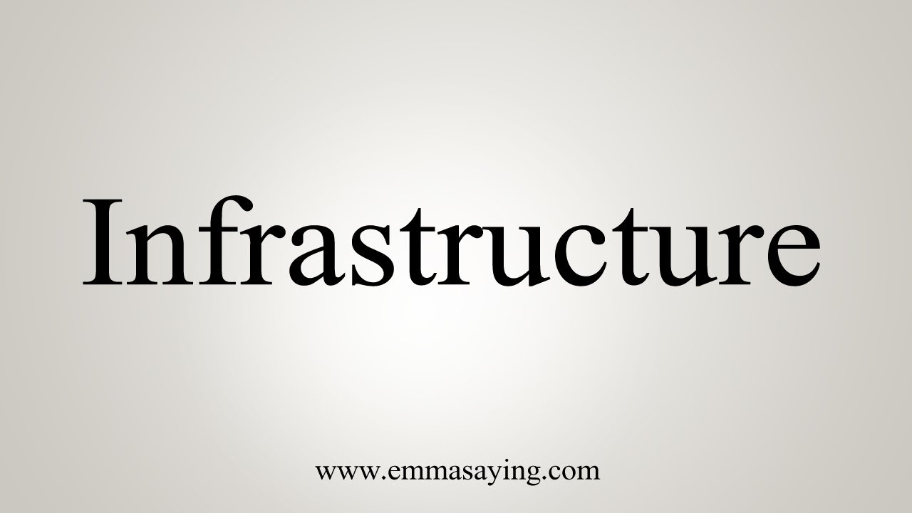 How To Say Infrastructure YouTube
