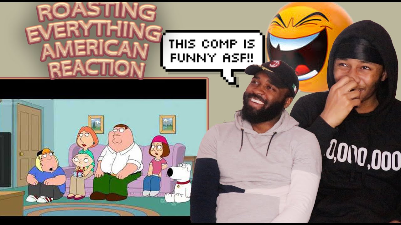 Family Guy Roasting EVERYTHING AMERICAN | REACTION