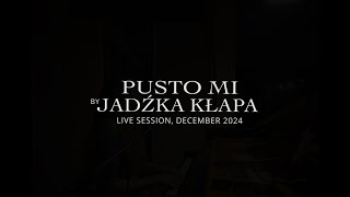 Jadźka Kłapa feat. Andrés Beeuwsaert - PUSTO MI (live session)