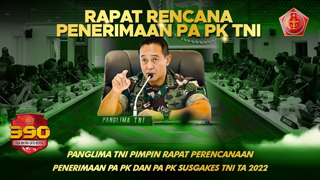 Panglima TNI Pimpin Rapat Perencanaan Penerimaan Pa PK & Pa PK Khusus
