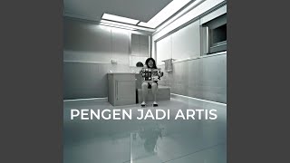 Pengen Jadi Artis