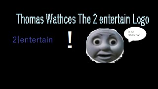 Thomas Watches The 2 Entertain Logo My Most Viewed Video