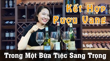 Rượu Vang Và Món Ăn | Cách Kết Hợp Rượu Vang Trong Một Bữa Tiệc