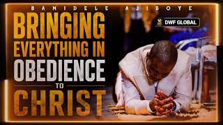 WE BRING EVERYTHING IN OBEDIENCE TO CHRIST #DWF  #WeShine  