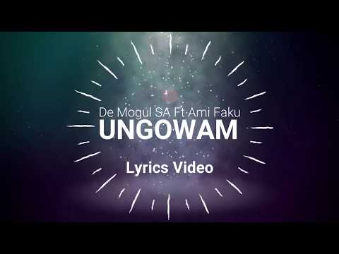 de-mogul-sa-ft.-ami-faku---ungowam-(official-lyric-video)