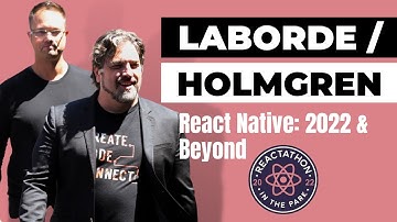 React Native: 2022 & Beyond - Gant Laborde & Jamon Holmgren