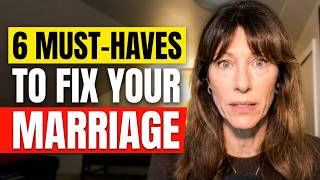 6 Things You MUST HAVE to Transform Your Marriage (And Make It Last)