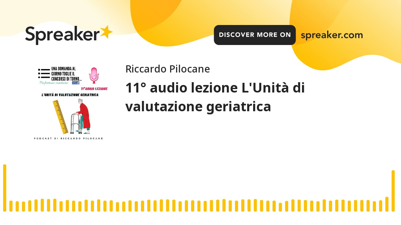 11° audio lezione L'Unità di valutazione geriatrica