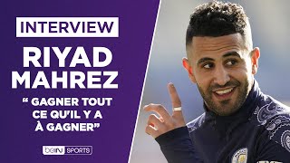 🎙️ Interview exclusive - Riyad Mahrez : "Gagner tout ce qu'il y a à gagner"